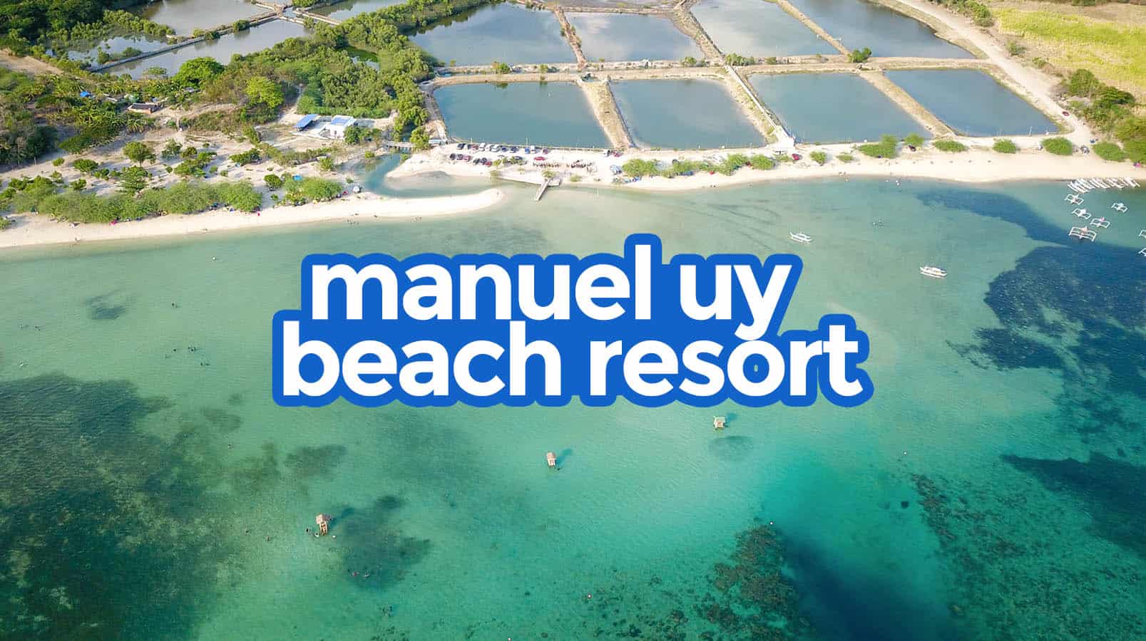 MANUEL UY BEACH RESORT, CALATAGAN Travel Guide with Itinerary & Budget