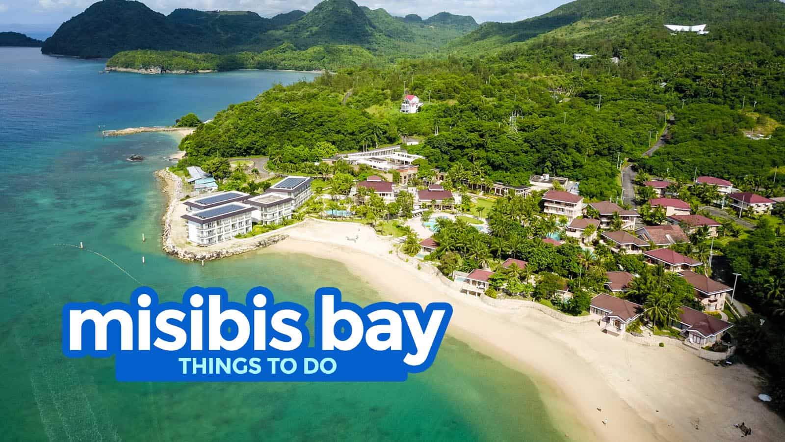 MISIBIS BAY RESORT: Top Things to Do