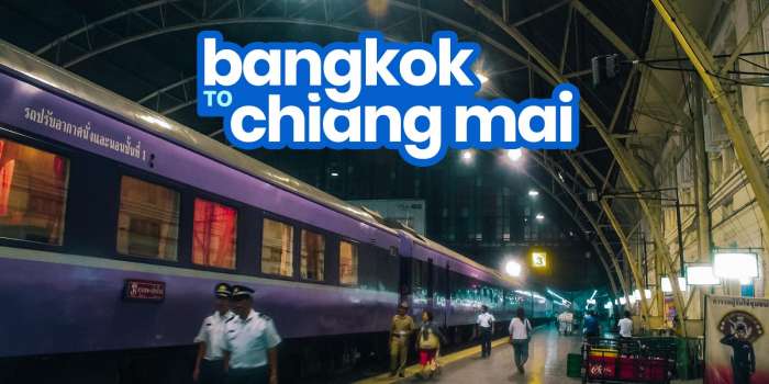 BANGKOK TO CHIANG MAI by TRAIN or BUS: Schedule and Fares