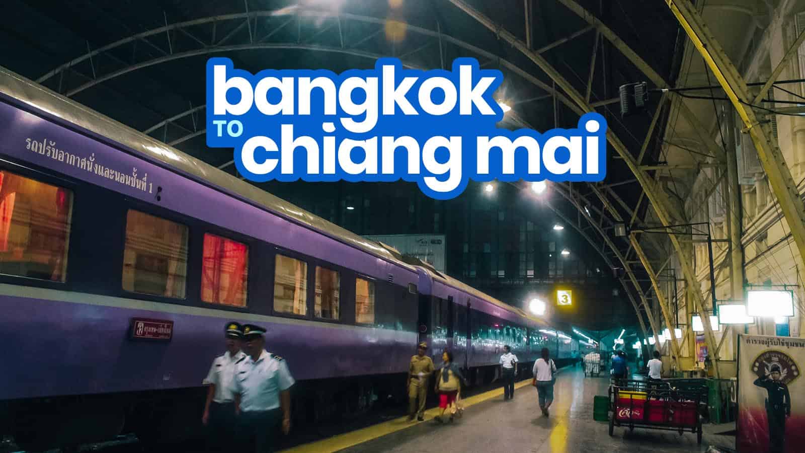 BANGKOK TO CHIANG MAI by TRAIN or BUS: Schedule and Fares