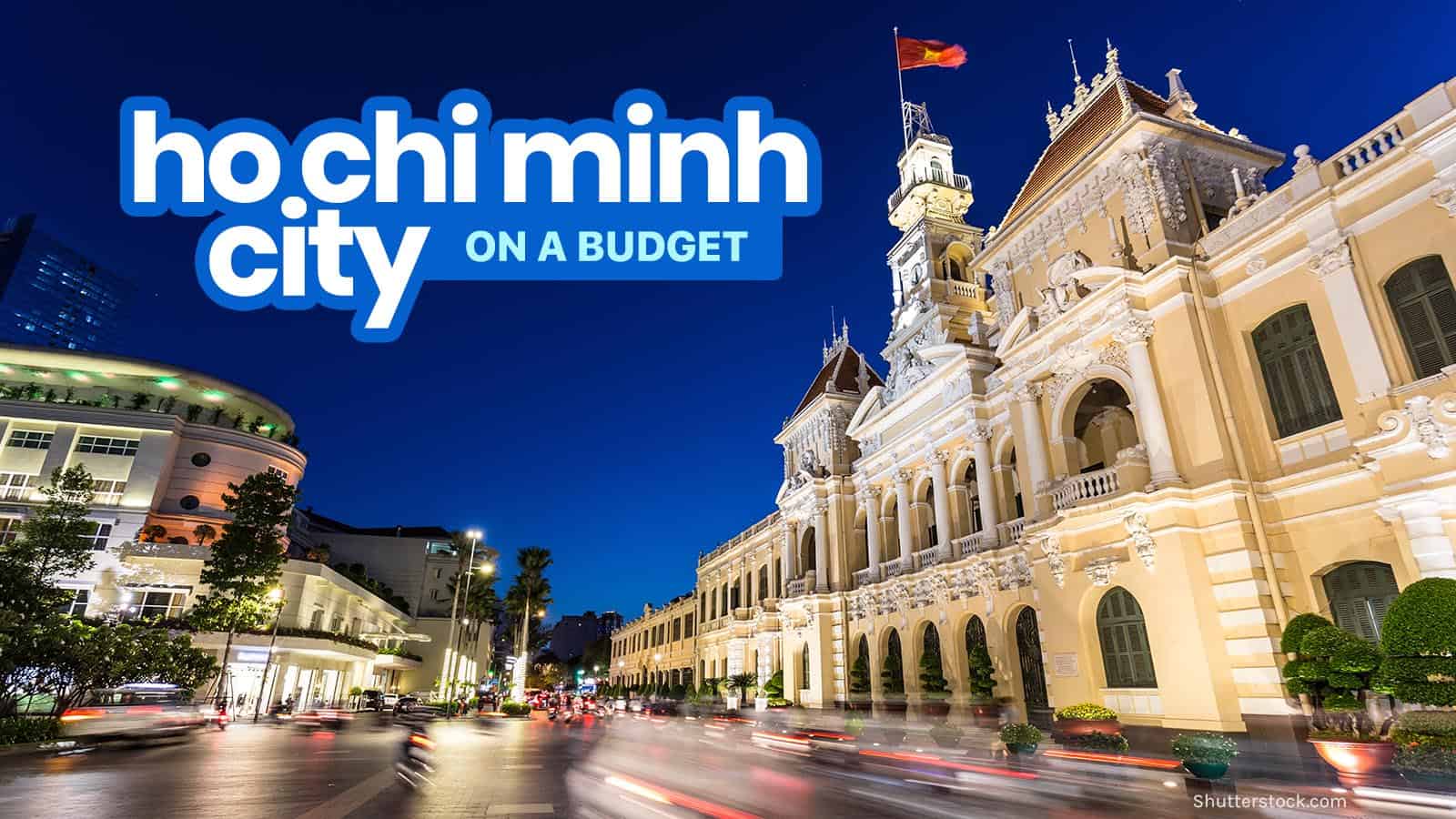 HO CHI MINH CITY Travel Guide: Budget, Itinerary, Things to Do
