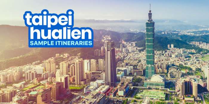 Sample TAIPEI-HUALIEN ITINERARIES: 3, 4, 5, 6, 7 Days