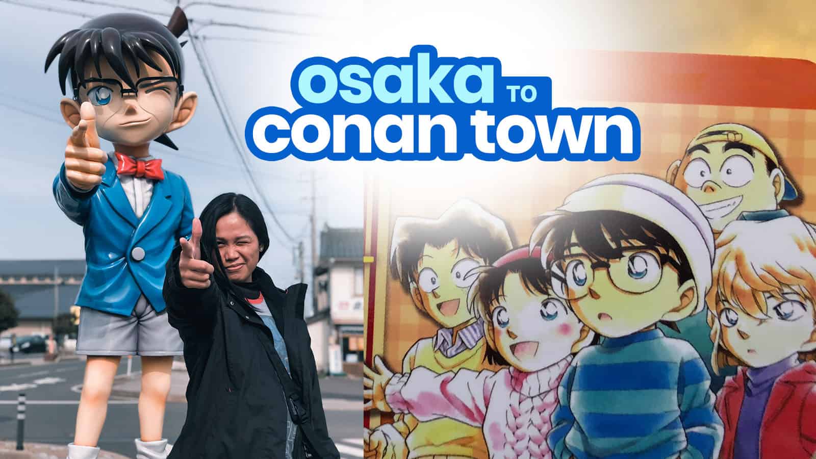 DETECTIVE CONAN TOWN: How to Get There from OSAKA and KANSAI AIRPORT