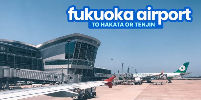 FUKUOKA AIRPORT to HAKATA STATION & TENJIN: By Bus, Subway & Taxi