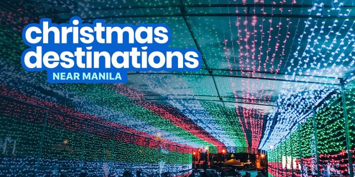 5 PLACES NEAR MANILA to Visit this Christmas Season