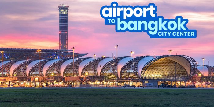 BANGKOK AIRPORT TO CITY CENTER: Silom & Khao San Road