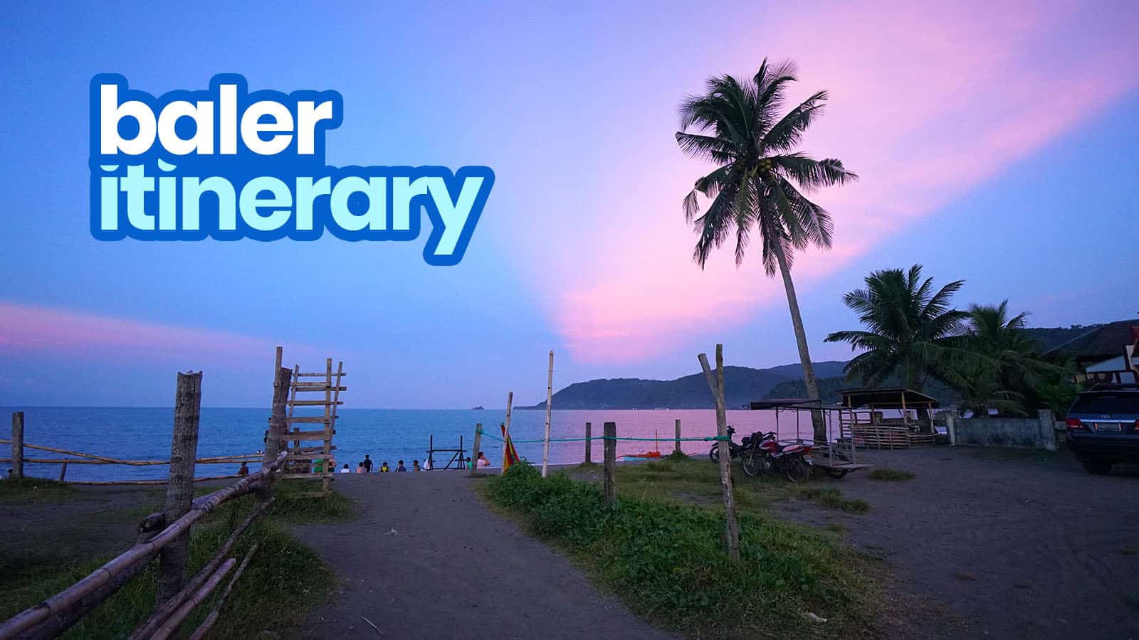 BALER ITINERARY: 14 Best Things to Do & Places to Visit