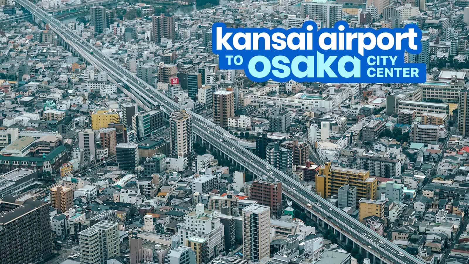 KANSAI AIRPORT TO OSAKA CITY CENTER: Namba, Umeda & Tennoji