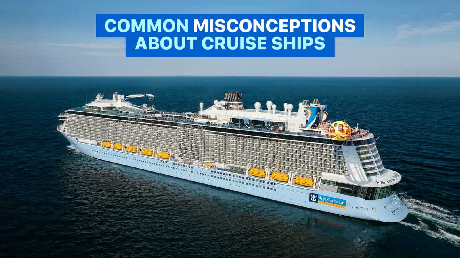 9 Common Misconceptions about Cruises & What It’s Really Like