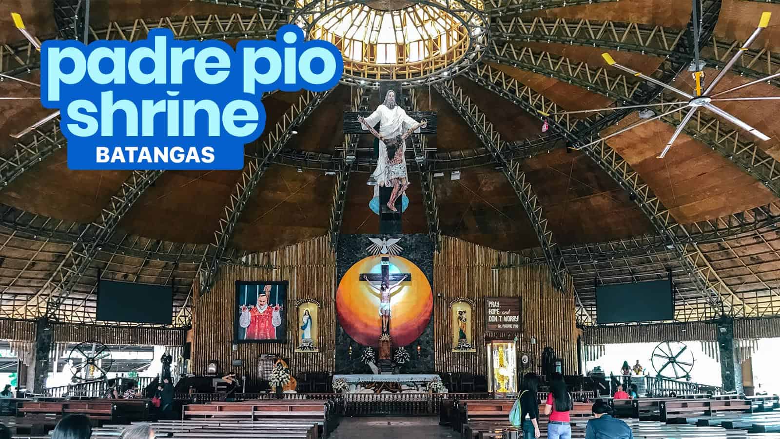 PADRE PIO SHRINE, BATANGAS: Travel Guide & How to Get There