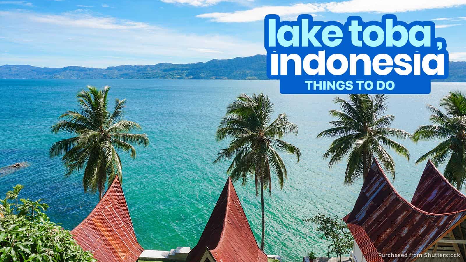 12 BEST THINGS TO DO in LAKE TOBA, INDONESIA