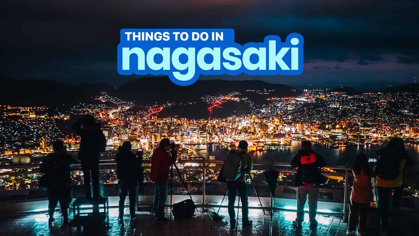 20 BEST THINGS TO DO IN NAGASAKI
