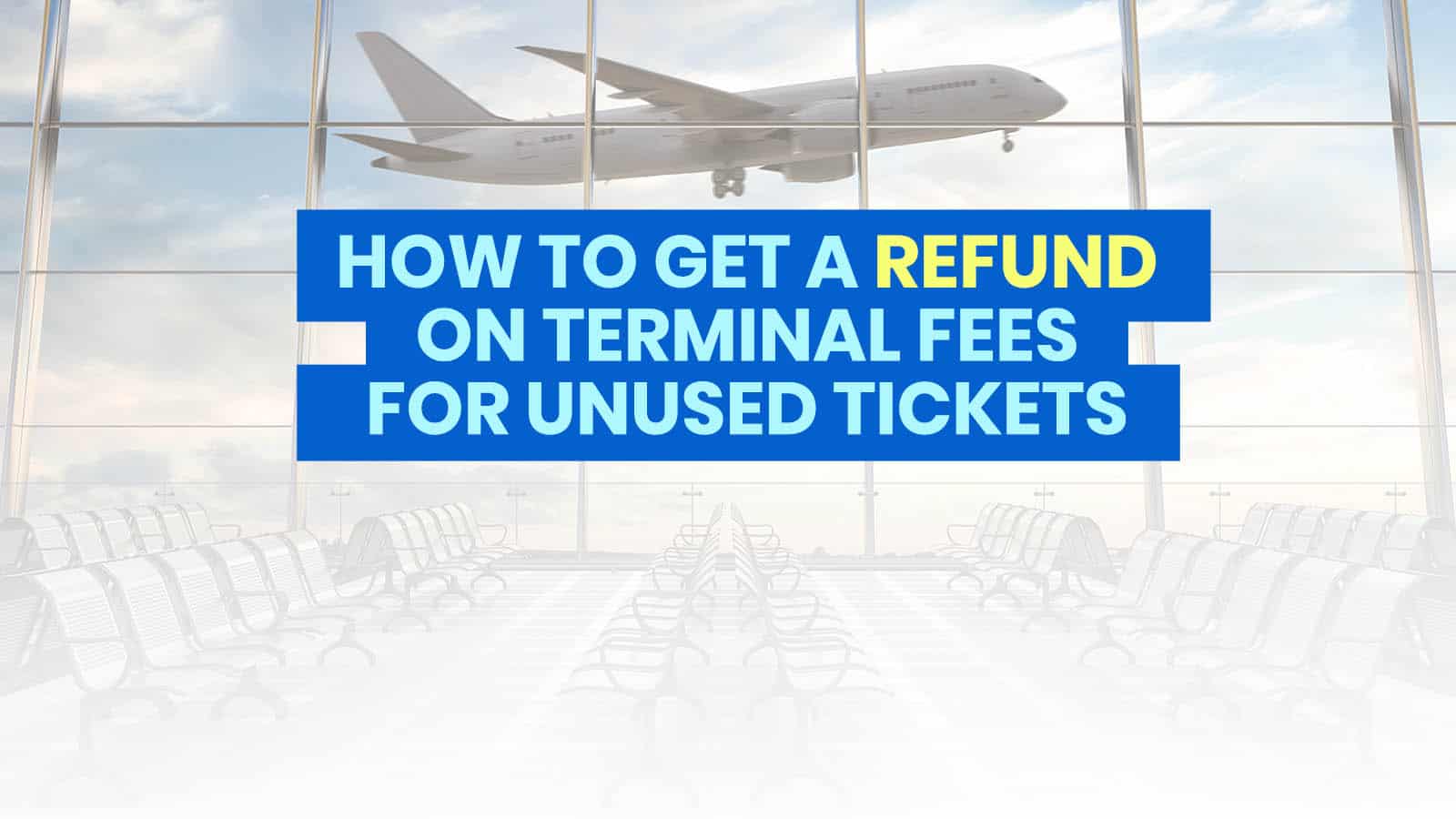 HOW TO GET A REFUND ON TERMINAL FEES & TAXES: Cebu Pacific, AirAsia, Philippine Airlines