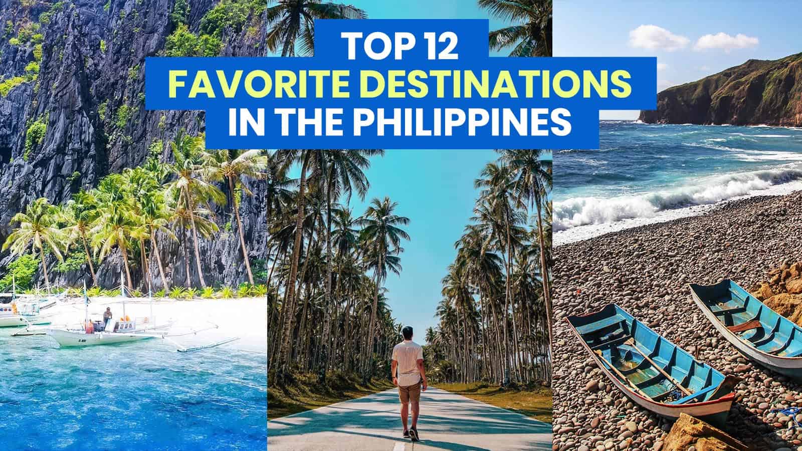 TOP 12 FAVORITE DESTINATIONS IN THE PHILIPPINES (So Far)