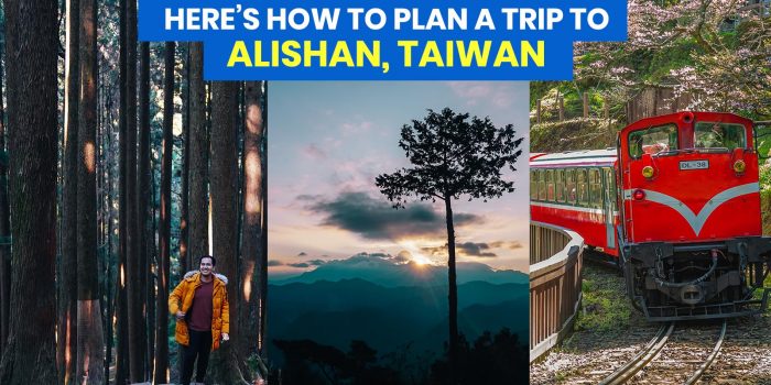 ALISHAN, TAIWAN: TRAVEL GUIDE with Sample Itinerary & Budget