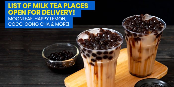 MILK TEA DELIVERY: Open Branches of Moonleaf, CoCo, Happy Lemon, Gong Cha & More!
