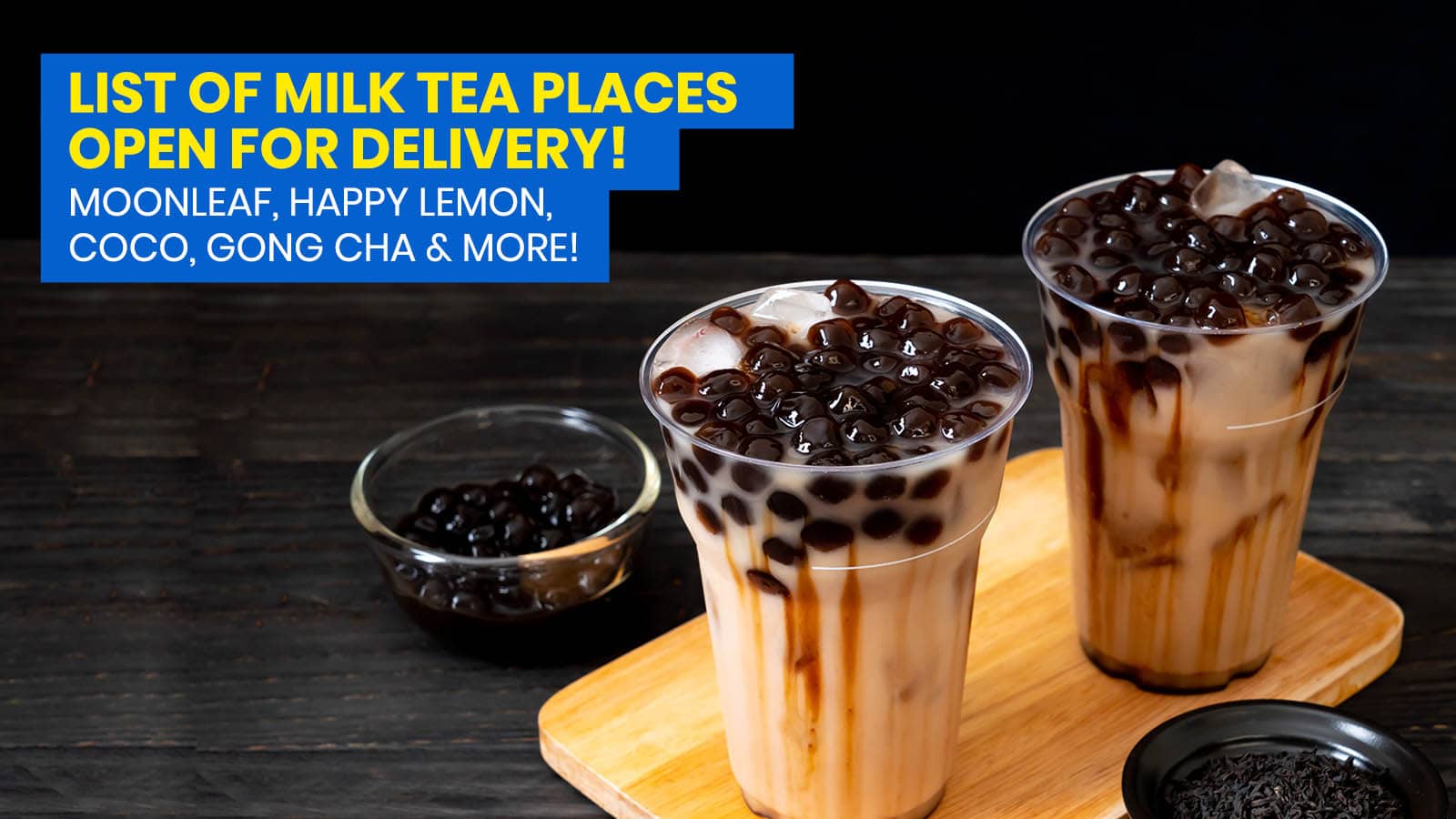 MILK TEA DELIVERY: Open Branches of Moonleaf, CoCo, Happy Lemon, Gong Cha & More!