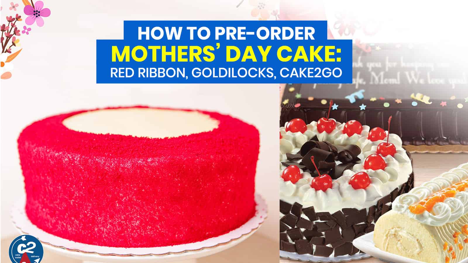 How to Pre-Order MOTHERS’ DAY CAKE: Red Ribbon, Goldilocks, Cake2Go