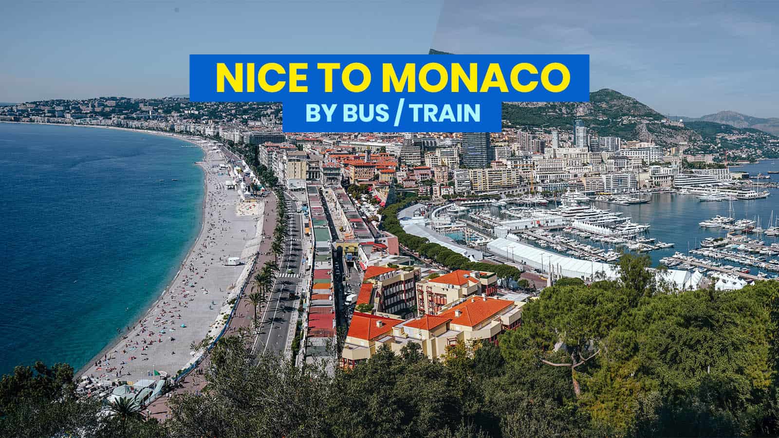 NICE TO MONACO: By Train, Bus or Group Tour?