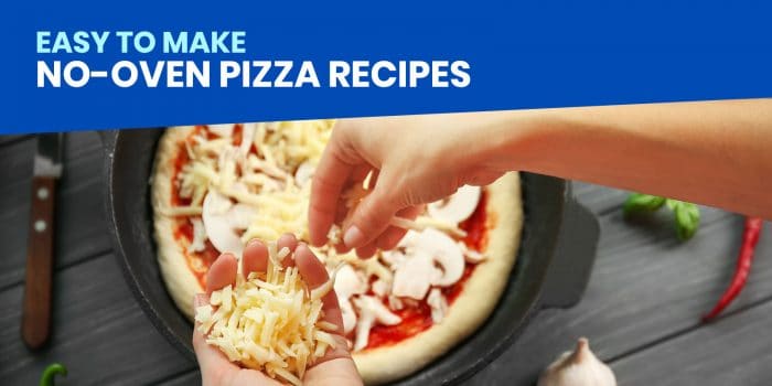 8 NO-BAKE PIZZA RECIPES: No Oven Needed!