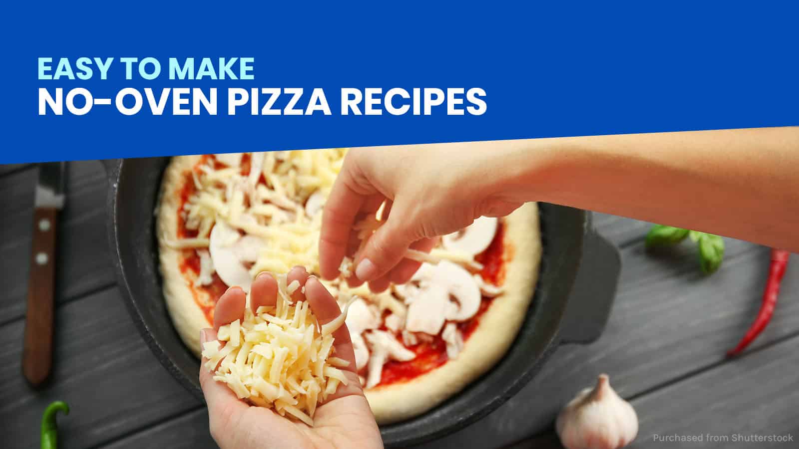 8 NO-BAKE PIZZA RECIPES: No Oven Needed!