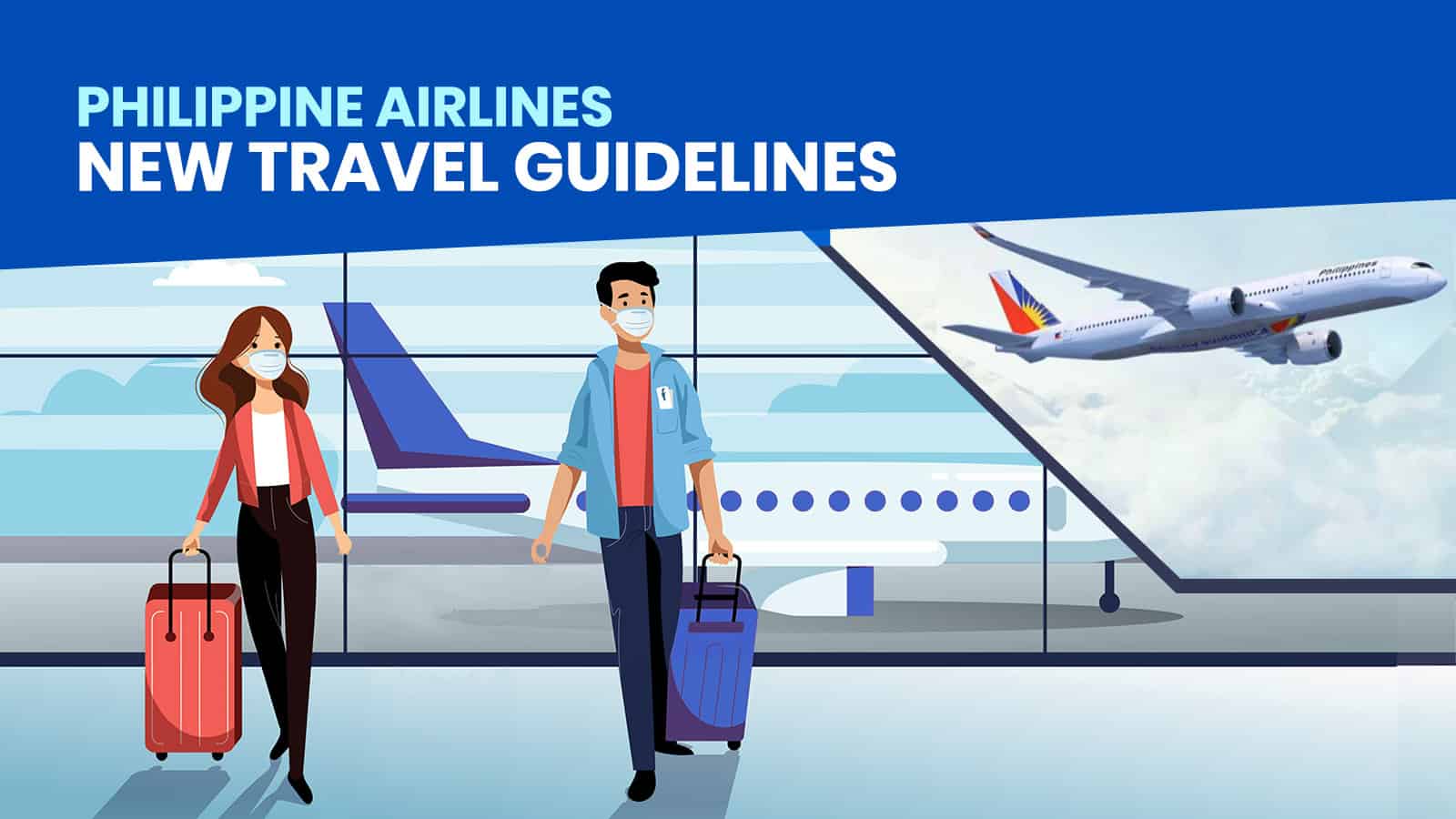 PHILIPPINE AIRLINES: New Travel Guidelines Before, During & After Flight