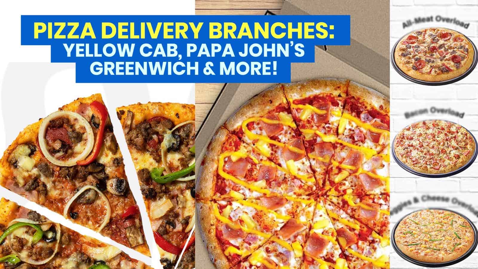 PIZZA DELIVERY: Open Branches of Yellow Cab, Papa John’s, Greenwich, Pizza Hut & More!