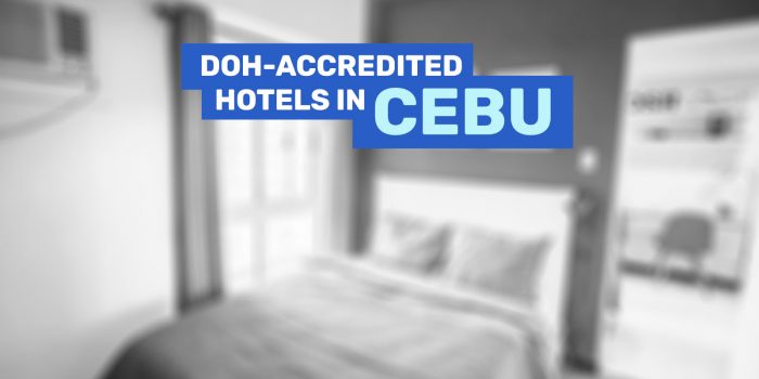 List of DOH-BOQ-Accredited QUARANTINE Hotels in CEBU (Near Mactan Cebu Airport)