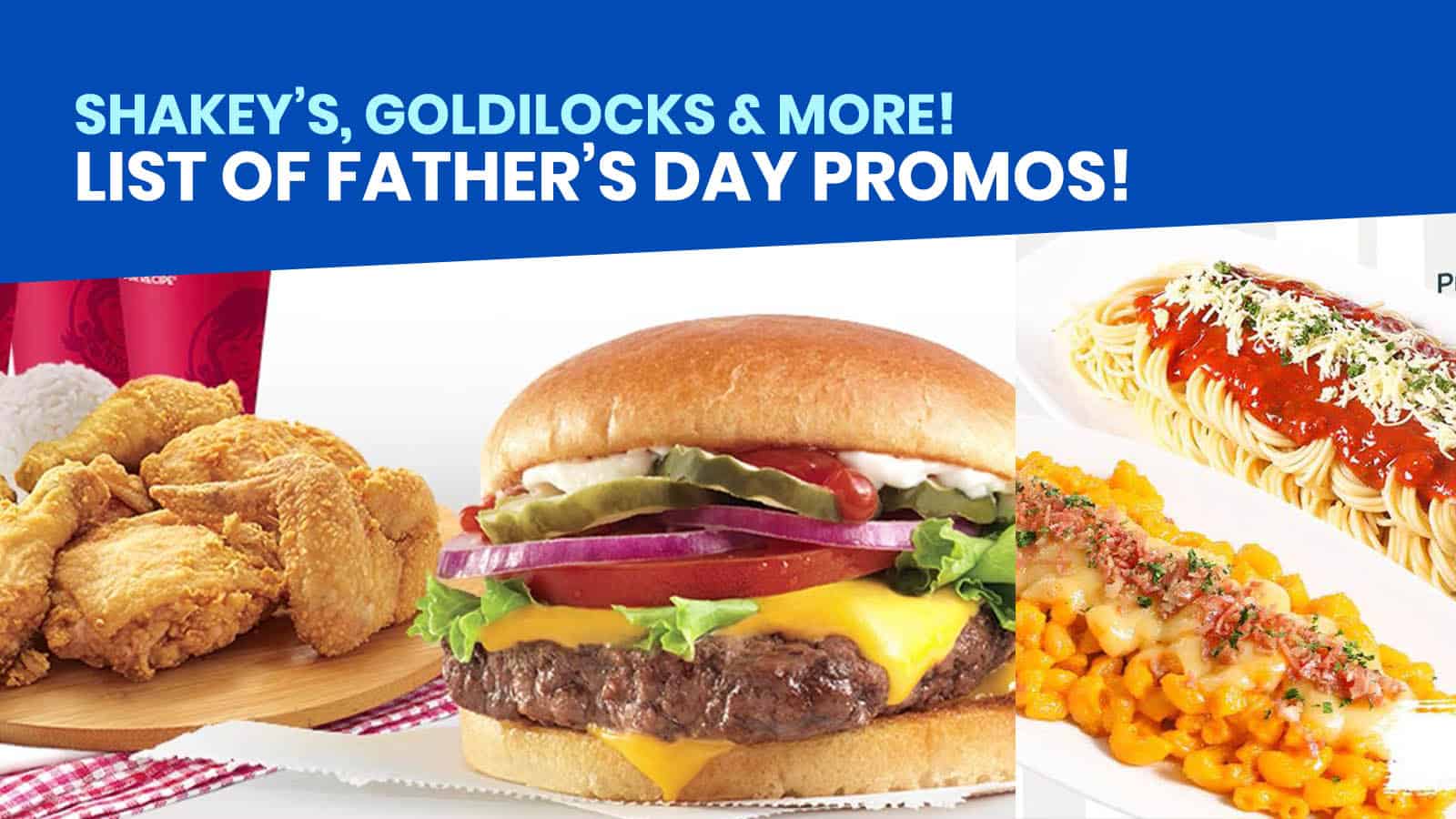 List of FATHER’S DAY Promos: Goldilocks, Shakey’s, Wendy’s & More!