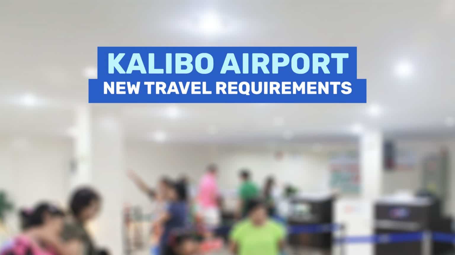 KALIBO AIRPORT New Travel Guidelines & Requirements The Poor