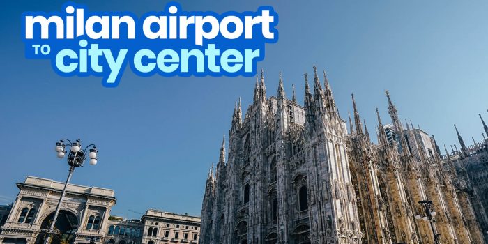 MILAN AIRPORT TO CITY CENTER: From Malpensa & Linate Airports by Bus & by Train