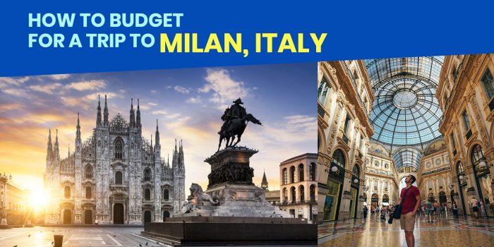 MILAN TRAVEL GUIDE with Sample Itinerary & Budget