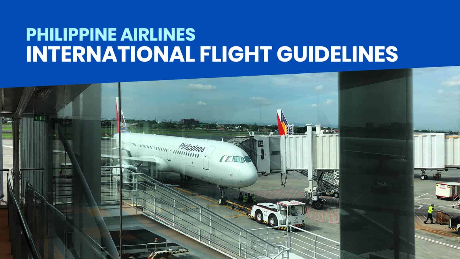 PHILIPPINE AIRLINES: Guidelines for International Departures and Arrivals