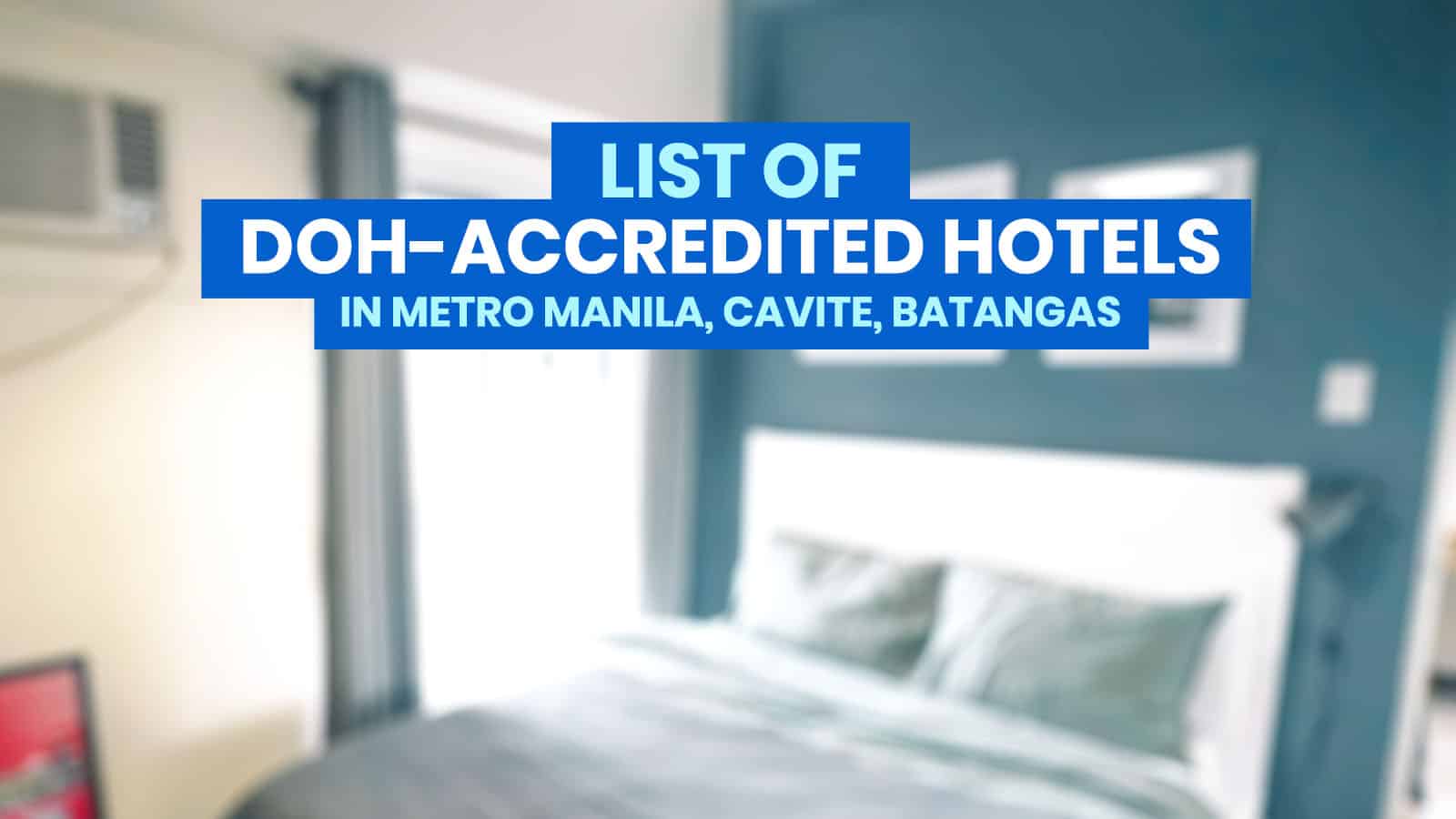 List of DOH-BOQ-Accredited QUARANTINE HOTELS in Metro Manila & Near NAIA