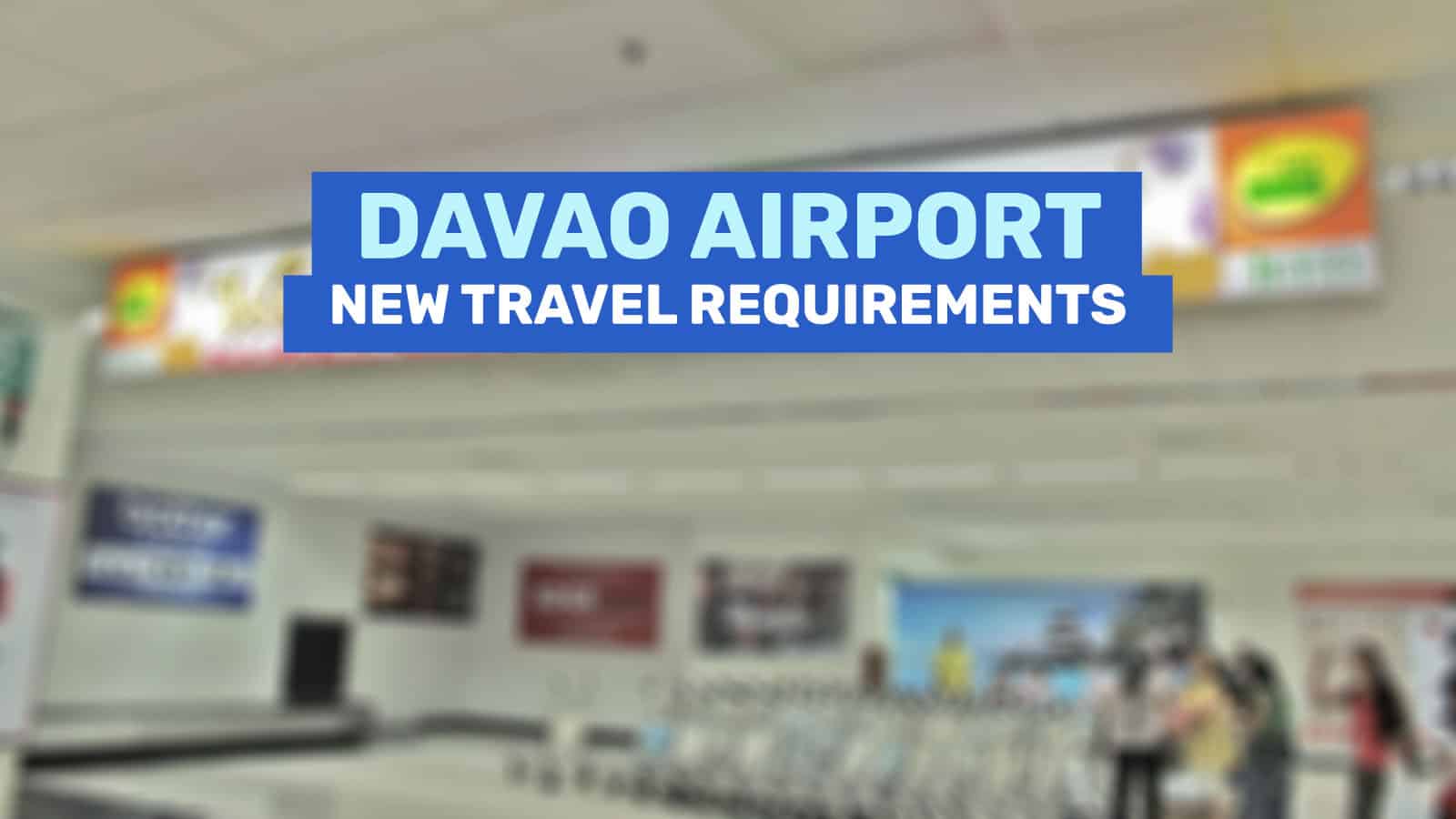 DAVAO AIRPORT: New Travel Requirements & Guidelines