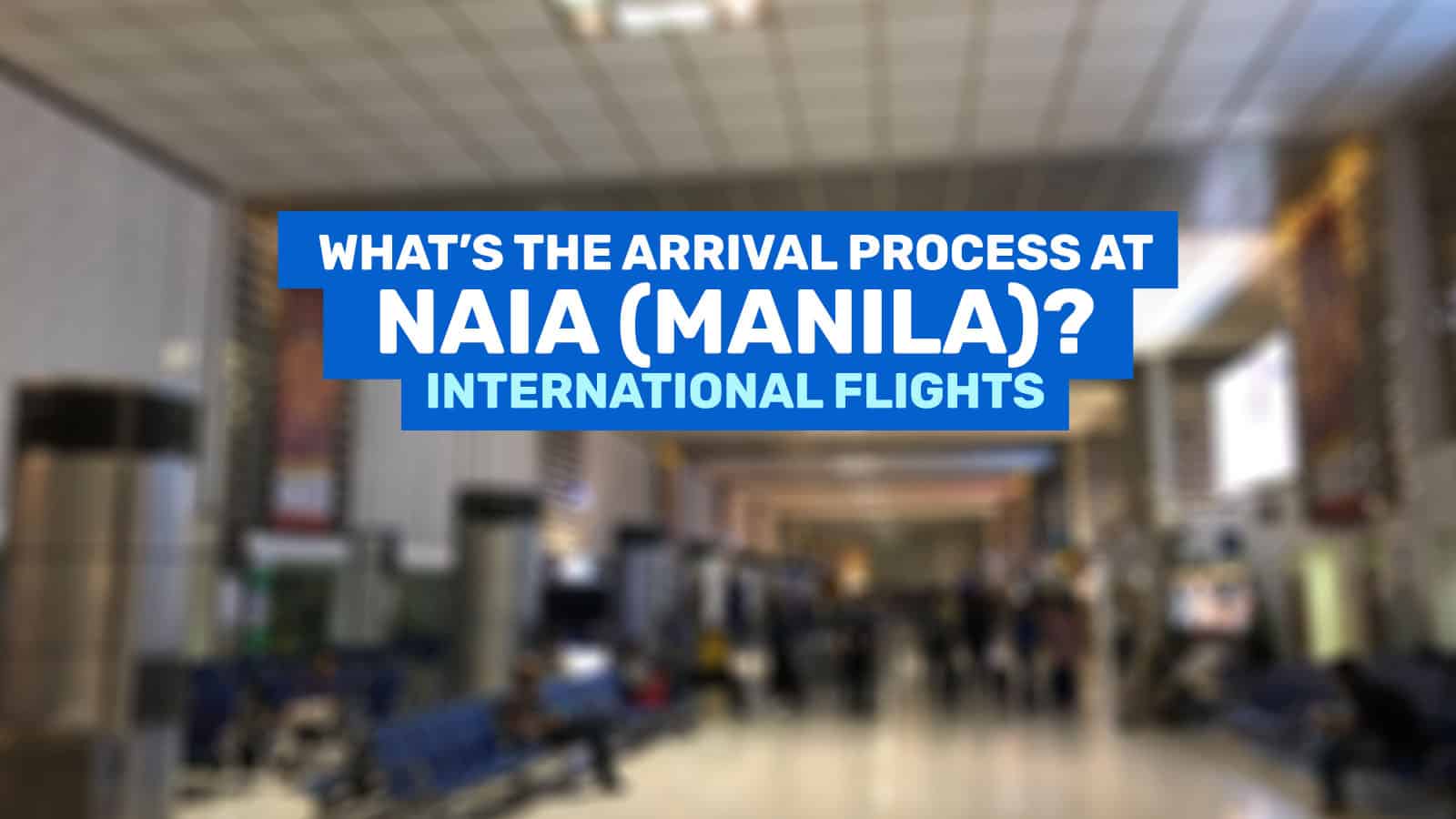 NAIA (Manila Airport): International Arrival Process (Step-by-Step Guide)