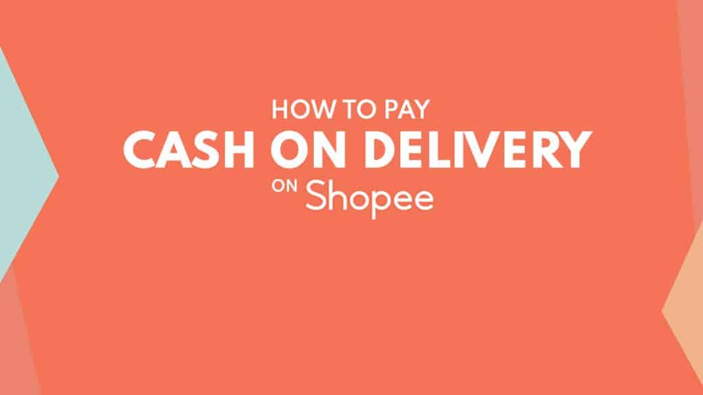SHOPEE: How to Pay CASH ON DELIVERY (COD)
