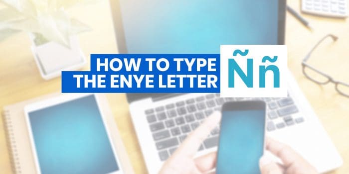 HOW TO TYPE ENYE LETTER (Ññ) on iPhone, Android, Word & Computer (with Keyboard Shortcuts)