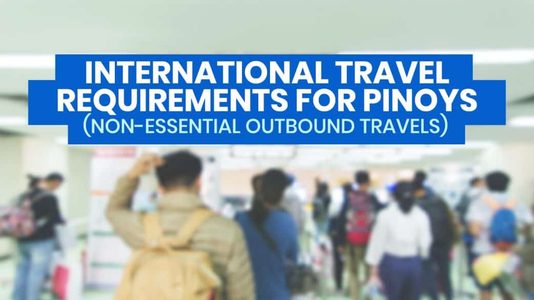 Requirements for FILIPINOS TRAVELING ABROAD NonEssential Outbound