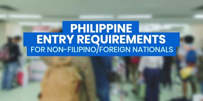 PHILIPPINE ENTRY REQUIREMENTS for FOREIGN NATIONALS / NON-FILIPINO