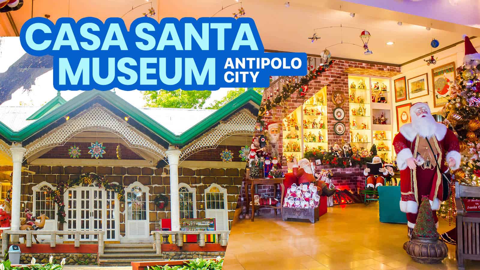 CASA SANTA MUSEUM IN ANTIPOLO: Entrance Fee, Schedule & Other Tips