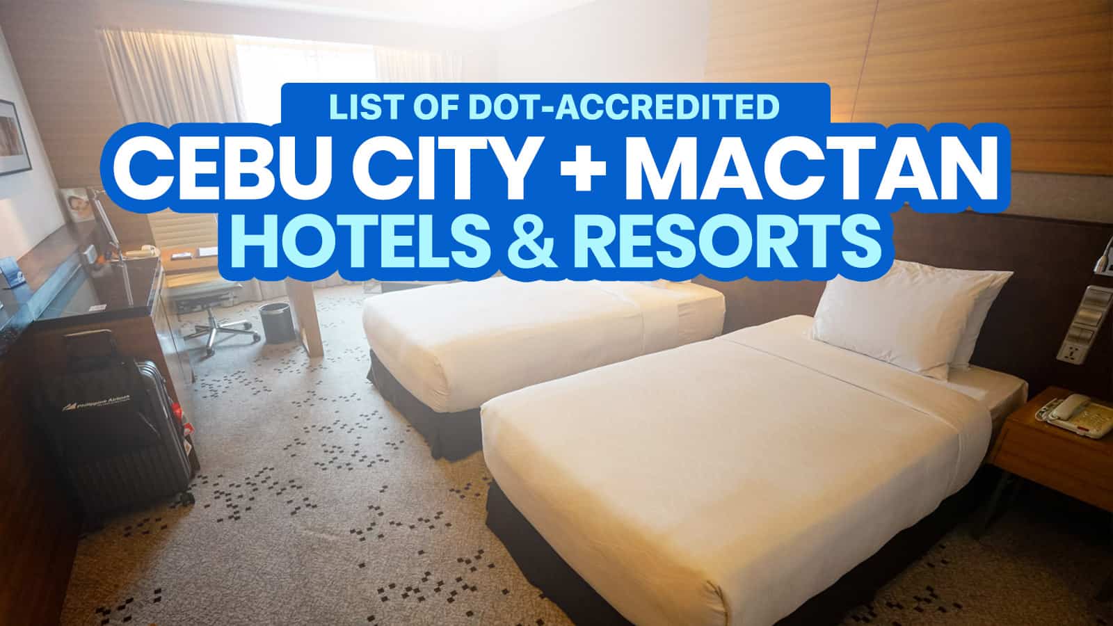 List of DOT-Accredited Hotels & Resorts in CEBU CITY & MACTAN ISLAND