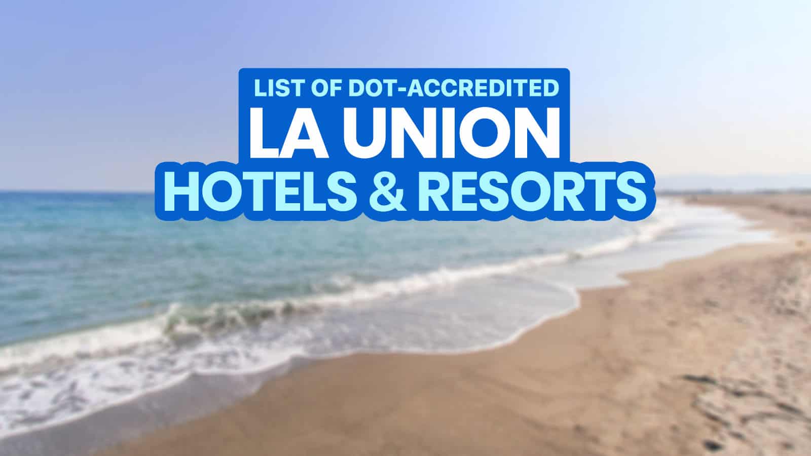List of DOT-Accredited Hotels & Beach Resorts in LA UNION