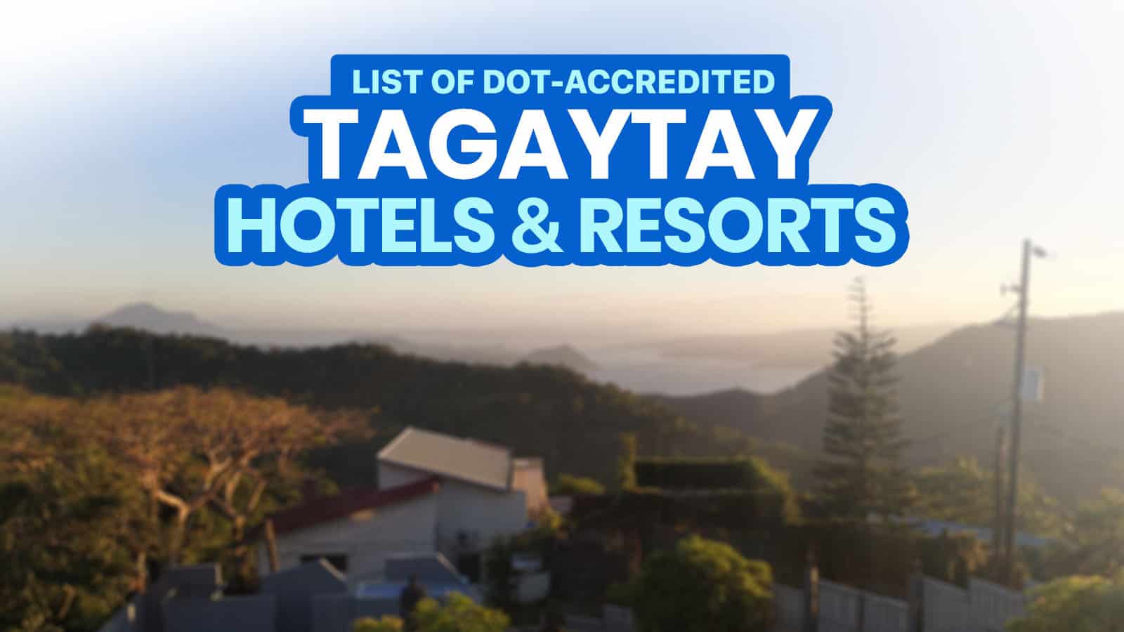 List of DOT-Accredited Hotels in TAGAYTAY & CAVITE