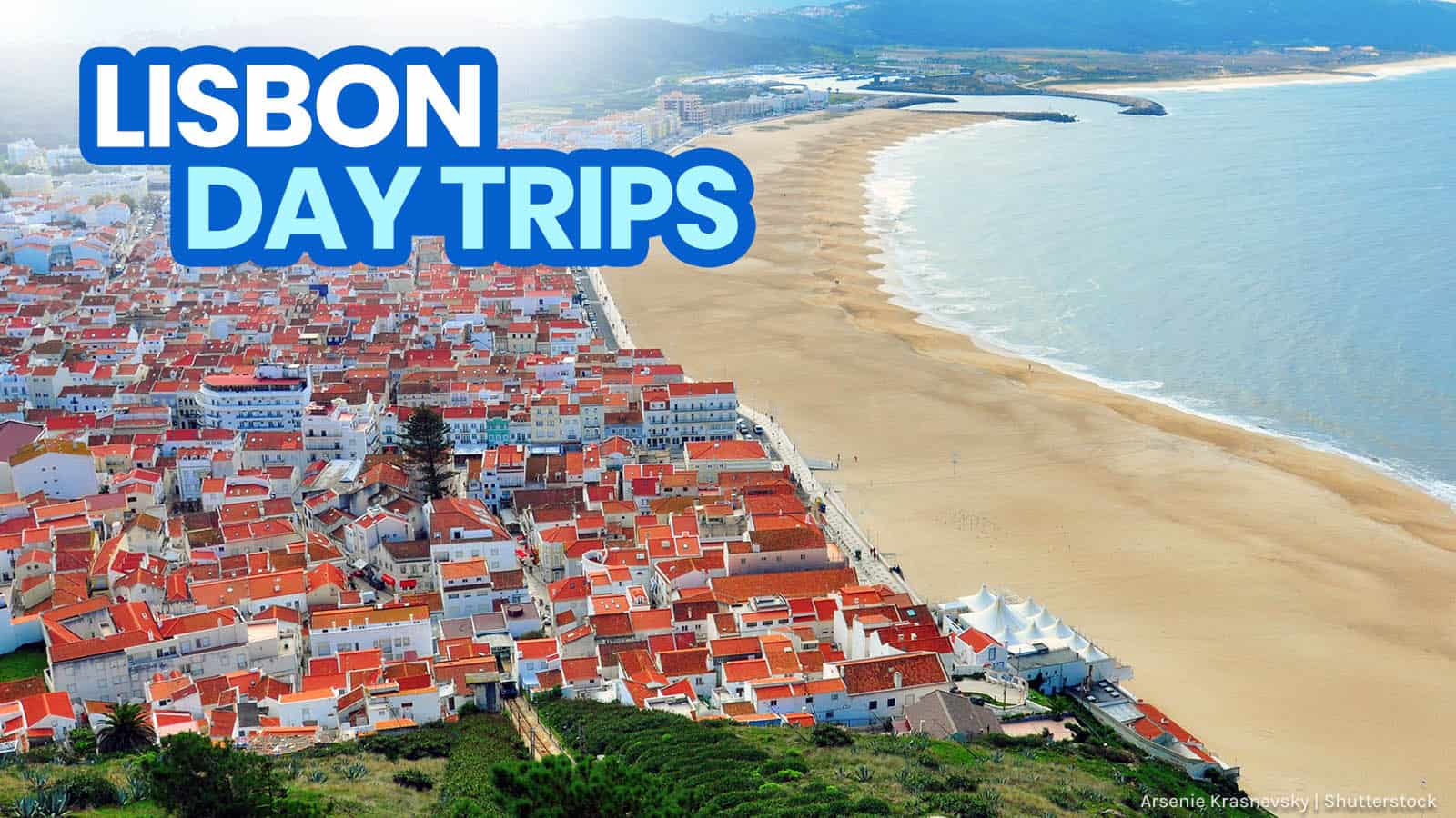 20 BEST DAY TRIPS from LISBON, PORTUGAL