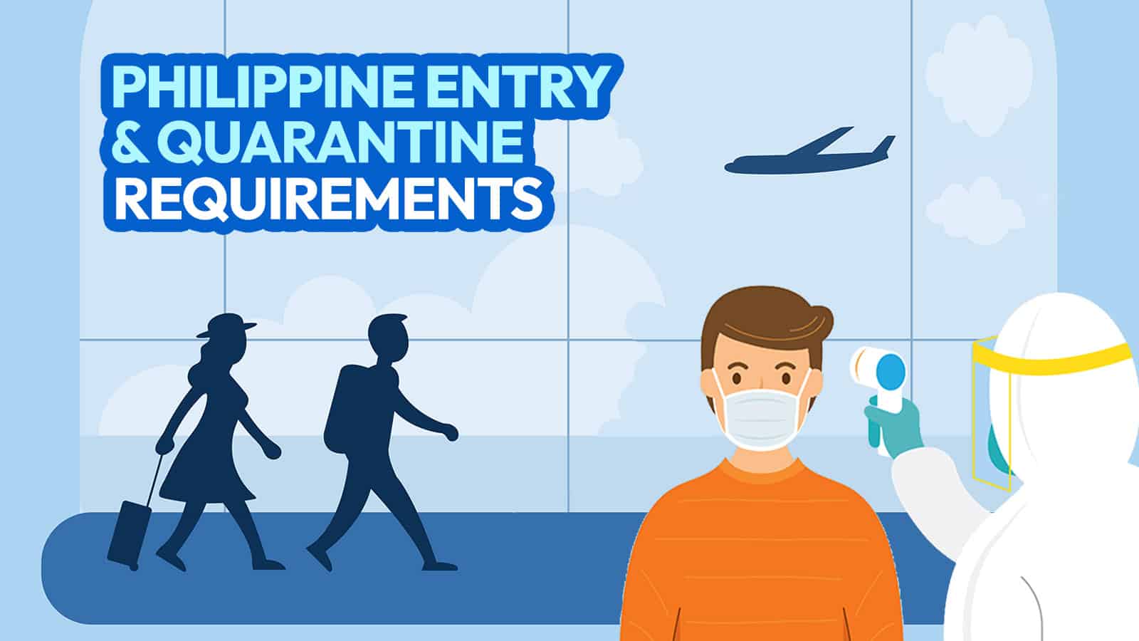 PHILIPPINE ENTRY & QUARANTINE REQUIREMENTS (Filipinos & Foreigners, Vaccinated & Unvaccinated)