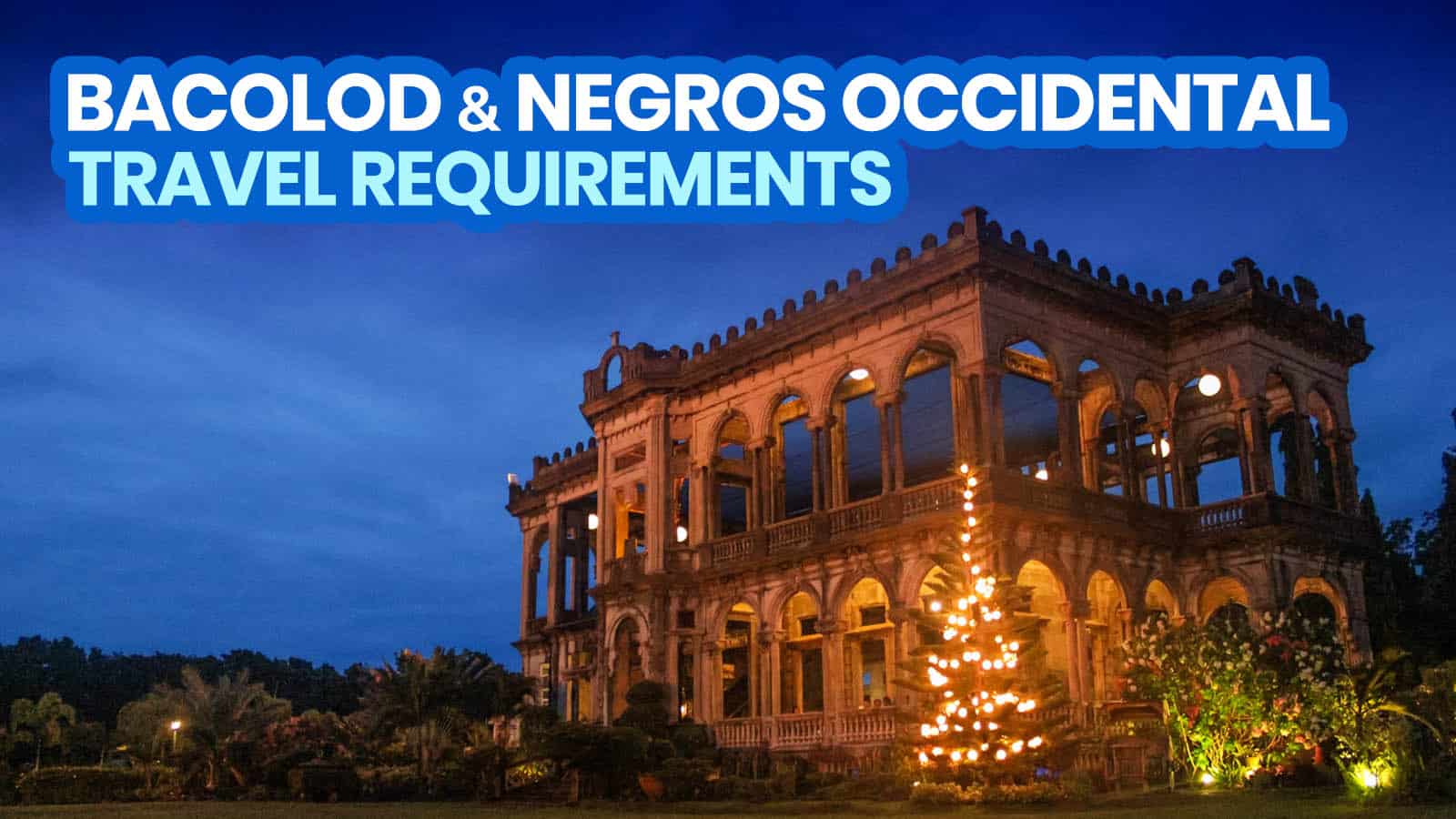 BACOLOD & NEGROS OCCIDENTAL: New Normal Travel Requirements