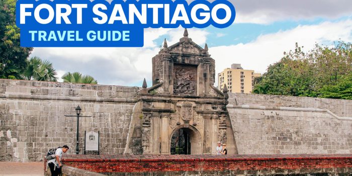 FORT SANTIAGO, MANILA: Travel Guide + New Normal Guidelines