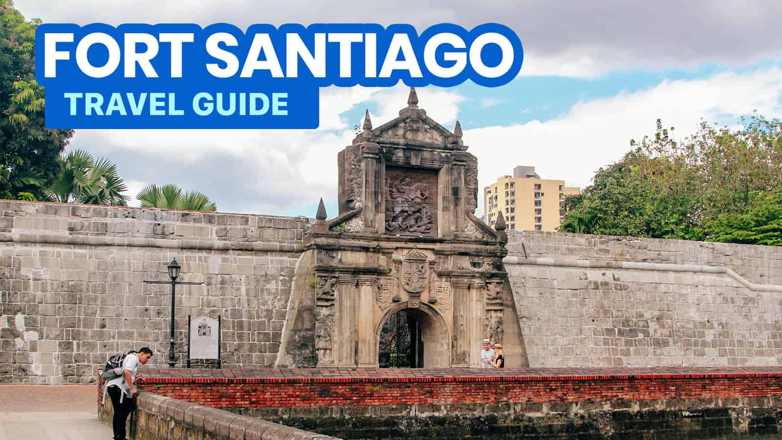 FORT SANTIAGO, MANILA: Travel Guide + New Normal Guidelines