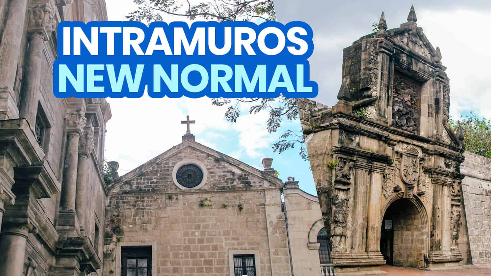INTRAMUROS: New Normal Guidelines, Entrance Fees, Operating Hours